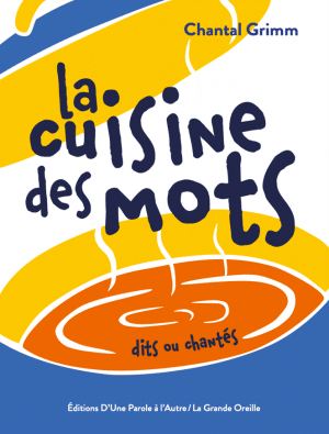 Chantal Grimm, La Cuisine des mots