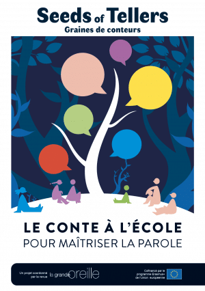 Seeds of Tellers (Graines de conteurs) - Le conte à l'école pour maîtriser la parole